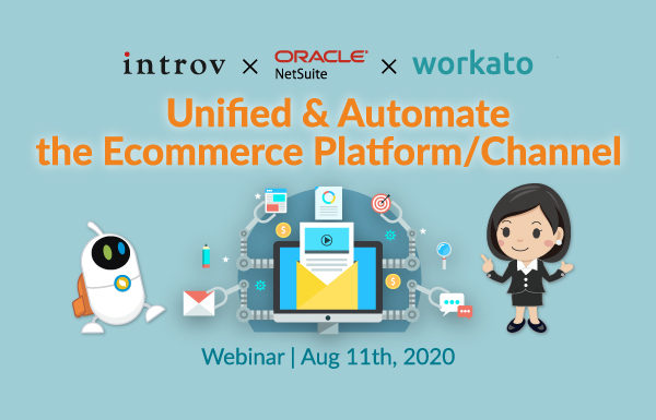 Webinar: Unified & Automate the Ecommerce Platform/Channel (Aug 11th, 2020)
