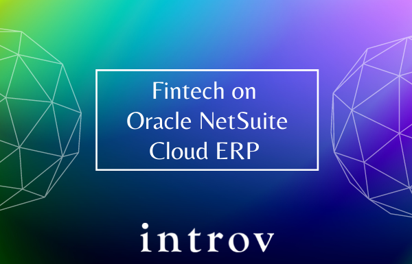 White Paper: Oracle NetSuite Cloud ERP to Integrate Fintech into a Unified Suite
