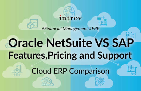 NetSuite VS SAP: Overview, Features and Support