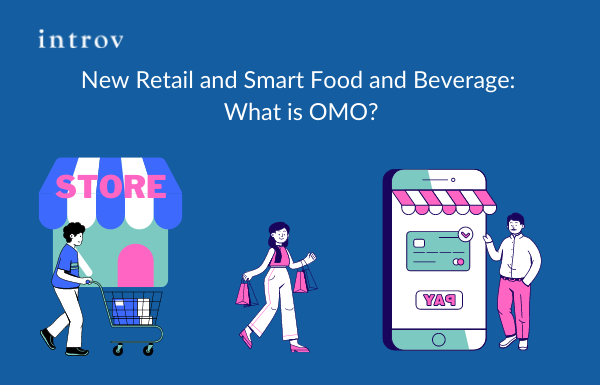 New Retail and Smart Food and Beverage: The Core of OMO-Organisational Transformation