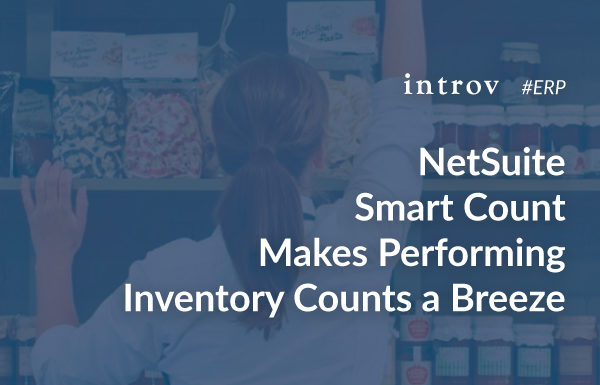 NetSuite Smart Count Makes Performing Inventory Counts a Breeze