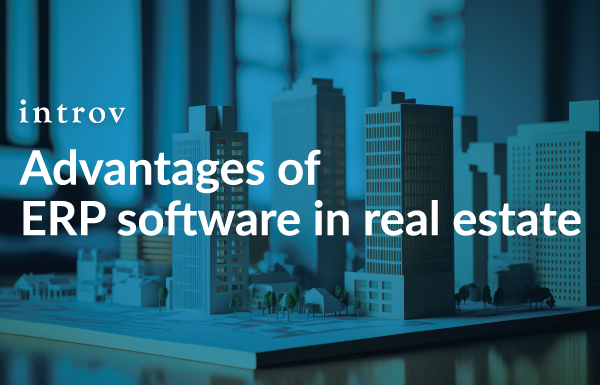 Advantages of ERP Software in Real Estate