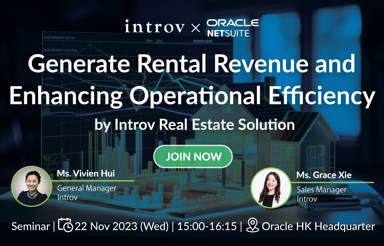 Introv X Oracle NetSuite Seminar: Generate Rental Revenue and Enhancing Operational Efficiency by Introv Real Estate Solution (22 Nov 2023)