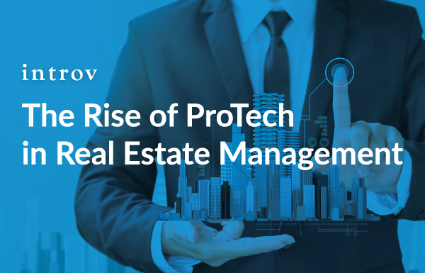 The Rise of ProTech in Real Estate Management