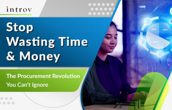 Stop Wasting Time & Money: The Procurement Revolution You Can’t Ignore