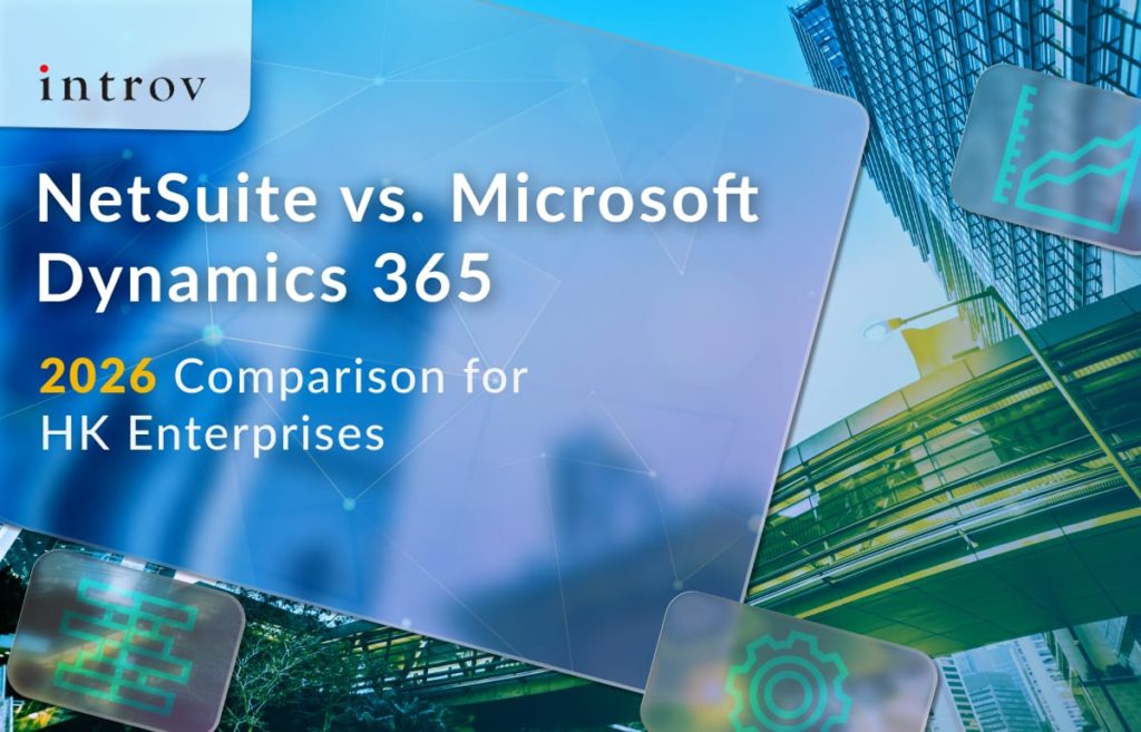 NetSuite vs. Microsoft Dynamics 365: A 2026 Comparison for HK Enterprises