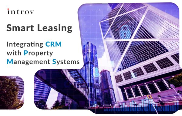 Smart Leasing: Integrating CRM with Property Management Systems