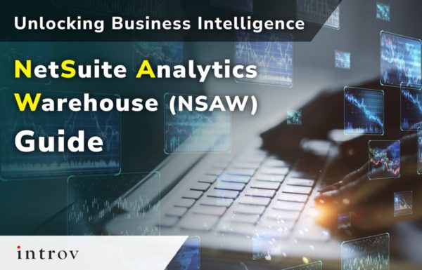 Unlocking Business Intelligence: The Complete Guide to NetSuite Analytics Warehouse (NSAW)